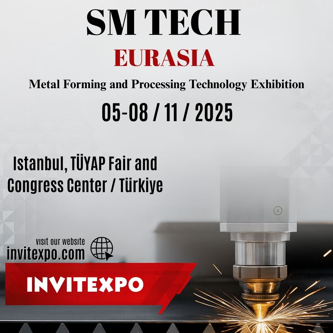 SMTECH Eurasia – Metal Forming and Processing Technology Exhibition